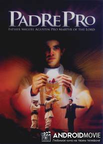 Падре Про / Padre Pro