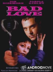 Плохая любовь / Love Is Like That