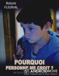 Почему мне никто не верит? / Pourquoi personne me croit?