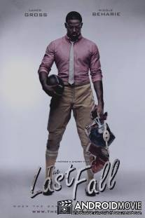 Последнее падение / Last Fall, The