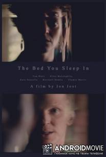Постель, в которой спишь / Bed You Sleep In, The