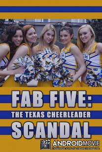 Потрясающая пятерка: Техасский скандал в группе поддержки / Fab Five: The Texas Cheerleader Scandal