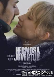Прекрасная молодость / Hermosa juventud