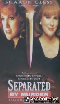 Разделенные убийством / Separated by Murder