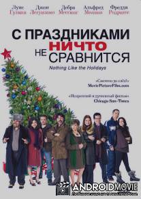 С праздниками ничто не сравнится / Nothing Like the Holidays