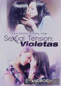 Сексуальное напряжение, Часть 2: Фиалки / Tension sexual, Volumen 2: Violetas