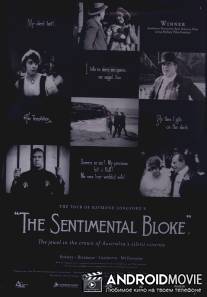 Сентиментальный парень / Sentimental Bloke, The