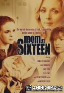 Шестнадцатилетняя мать / Mom at Sixteen