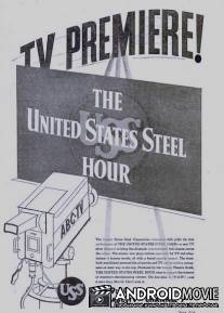 Стальной час Соединенных Штатов / United States Steel Hour, The