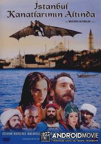 Стамбул под крыльями / Istanbul kanatlarimin altinda