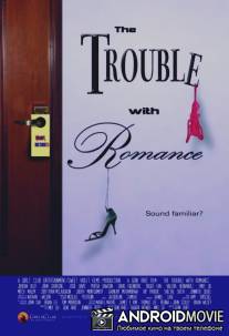 The Trouble with Romance