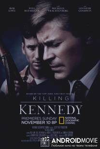 Убийство Кеннеди / Killing Kennedy