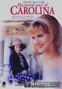 Ублюдок из Каролины / Bastard Out of Carolina
