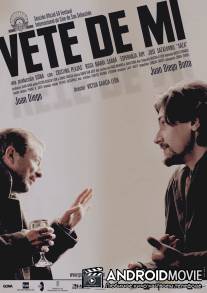 Уйди от меня / Vete de mi