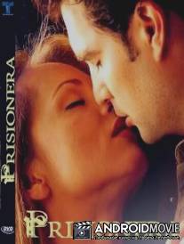 В плену страсти / Prisionera
