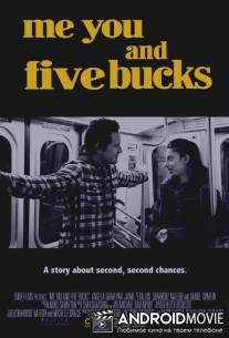 Я, ты и пять баксов / Me You and Five Bucks