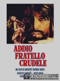 Жаль, что она блудница / Addio fratello crudele