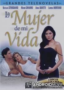 Избранница / La mujer de mi vida