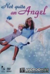 Совсем не ангел / Not Quite an Angel