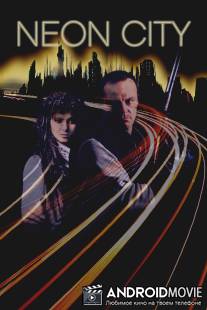 Неоновый город / Neon City