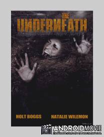 Underneath, The
