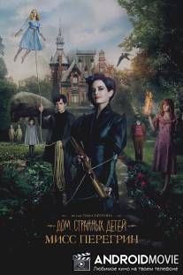 Дом странных детей / Miss Peregrine's Home for Peculiar Children