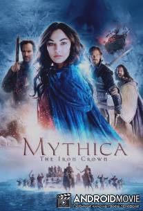 Мифика: Стальная корона / Mythica: The Iron Crown