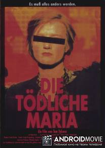 Убийственная Мария / Die todliche Maria