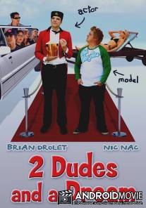 2 чувака и мечта / 2 Dudes and a Dream