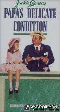 Деликатное состояние папы / Papa's Delicate Condition