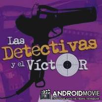 Детективы и Виктор / Las detectivas y el Victor