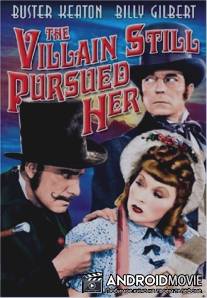 Ее по-прежнему преследует негодяй / Villain Still Pursued Her, The