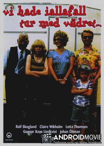 Главное, чтобы погода была прекрасной / Vi hade i alla fall tur med vadret