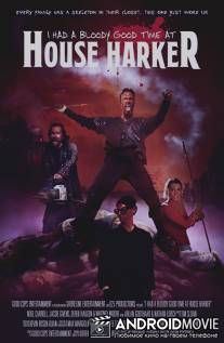 Кровь бурлит от веселья в Доме Харкера / I Had a Bloody Good Time at House Harker