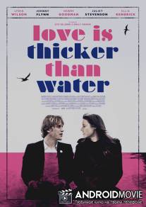 Любовь гуще воды / Love Is Thicker Than Water