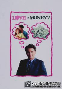 Любовь или деньги / Love or Money