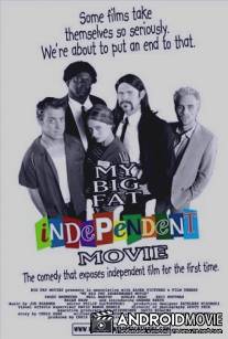 Мой большой независимый фильм / My Big Fat Independent Movie