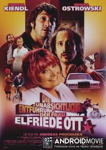 Непреднамеренное похищение Эльфриды Отт / Die unabsichtliche Entfuhrung der Frau Elfriede Ott