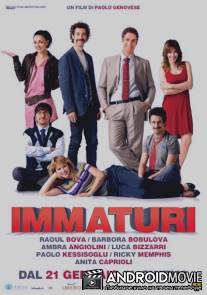 Незрелые / Immaturi