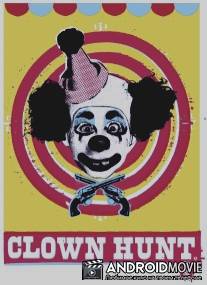 Охота на клоунов / Clown Hunt