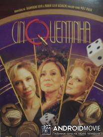 Пятидесятилетние / Cinquentinha