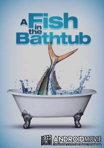 Рыба в ванне / A Fish in the Bathtub