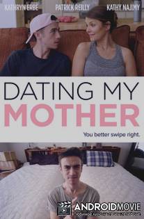 Свидание моей мамы / Dating My Mother