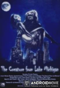 Тварь с озера Мичиган / Creature from Lake Michigan, The