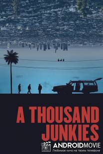 Тысяча торчков / A Thousand Junkies