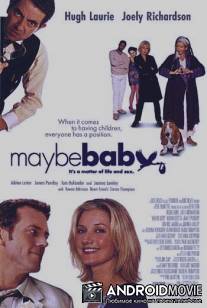 Все возможно, Бэби! / Maybe Baby