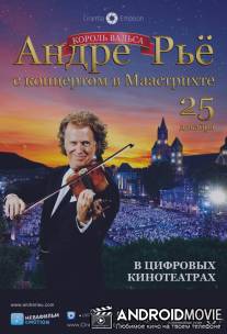 Андре Рьё: Концерт в Маастрихте / Andre Rieu: Maastricht Concert