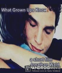 Что знают взрослые / What Grown-Ups Know