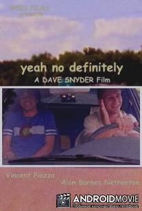 Да, но не точно / Yeah No Definitely