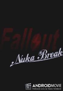 Фоллаут: Ядерный перекур / Fallout: Nuka Break